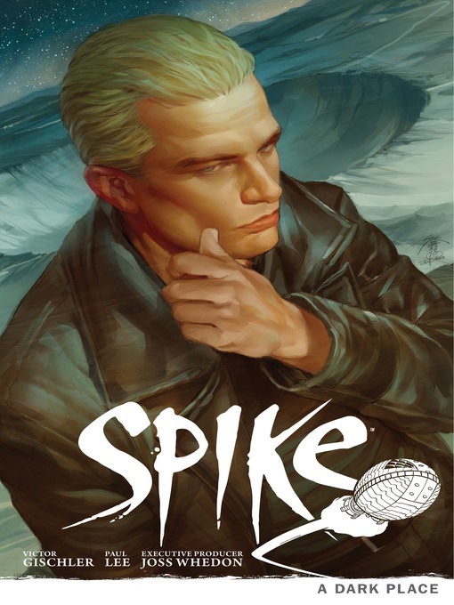 Title details for Buffy the Vampire Slayer: Spike - A Dark Place by Joss Whedon - Available